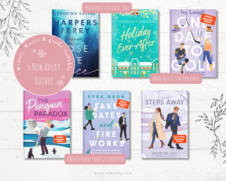 Winter, Worte & große Gefühle – 6 New Adult Bücher für kalte Tage