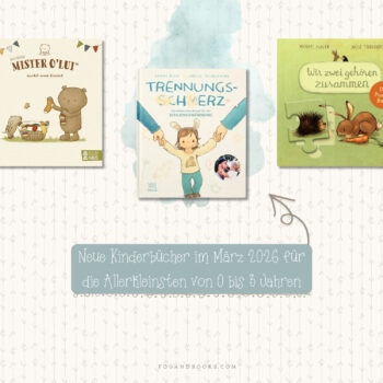 Neue Kinderbücher im März 2026 für die Allerkleinsten